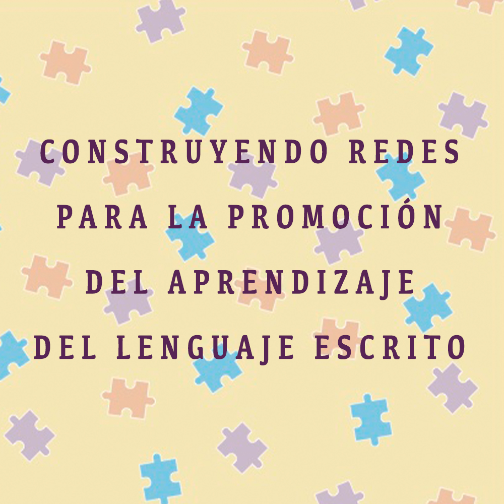 Construyendo redes para la promoción del aprendizaje del lenguaje escrito